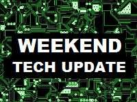 Weekend Tech Update: Ep III